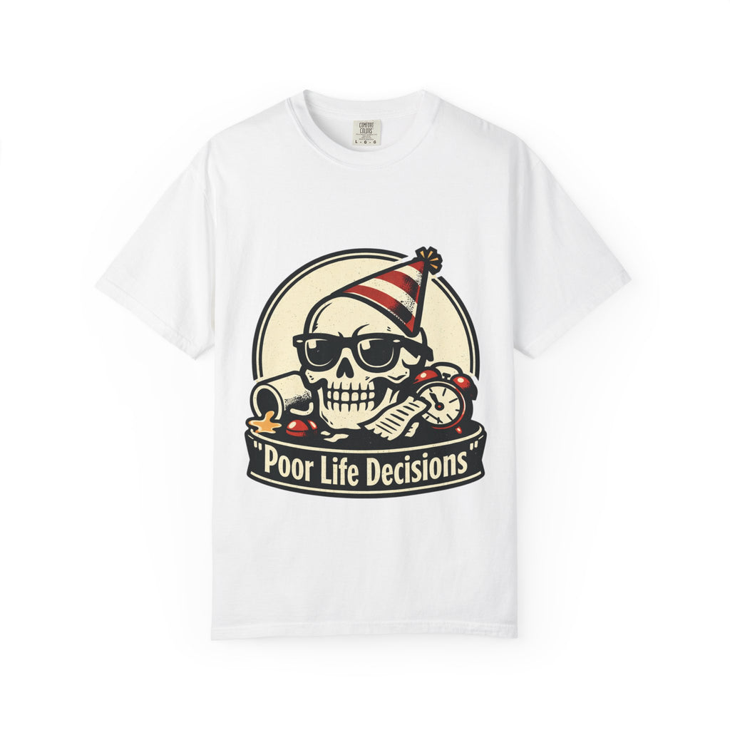 Poor Life Decisions Skull T-Shirt