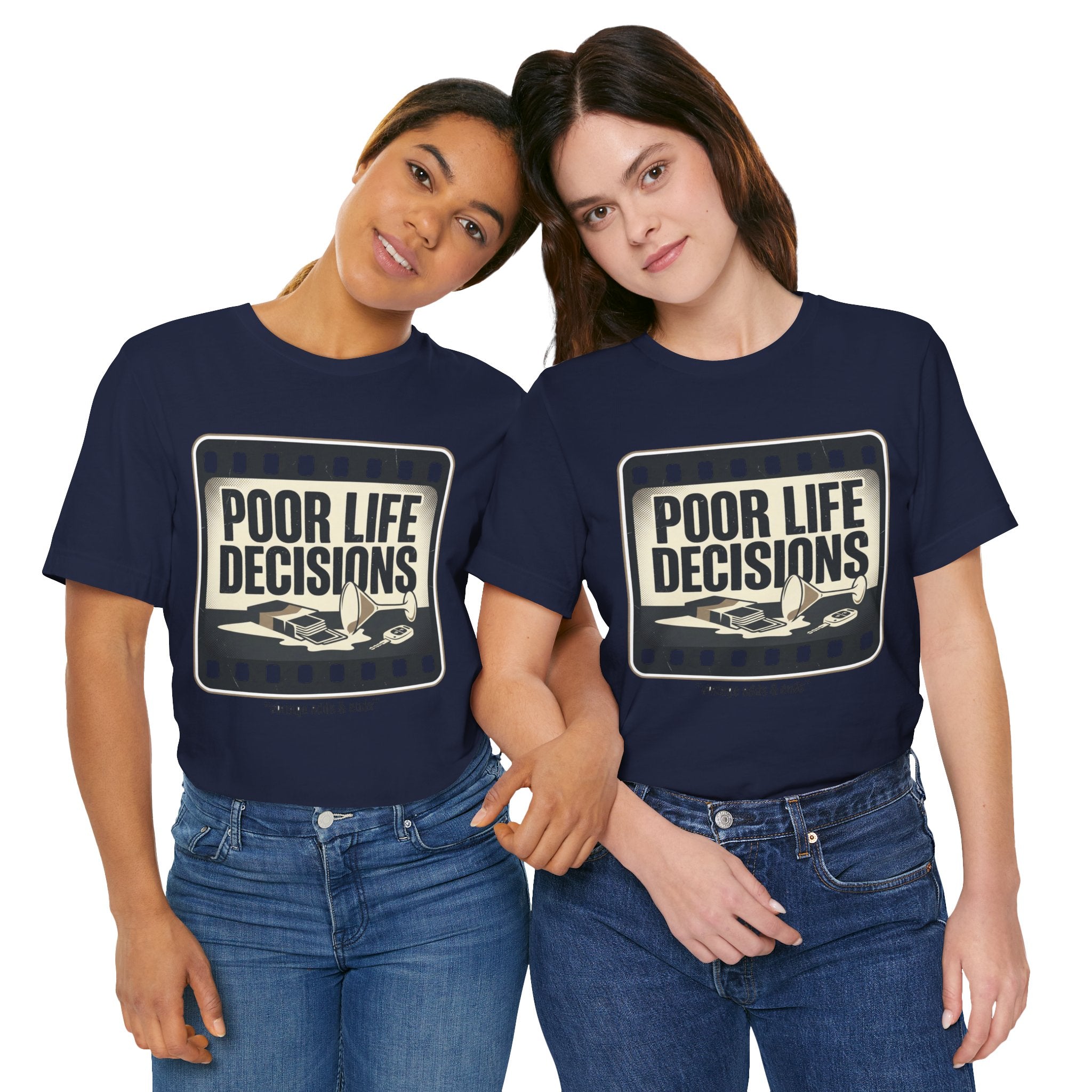 Poor Life Decisions Graphic Tee — Vintage Film Humor T-Shirt