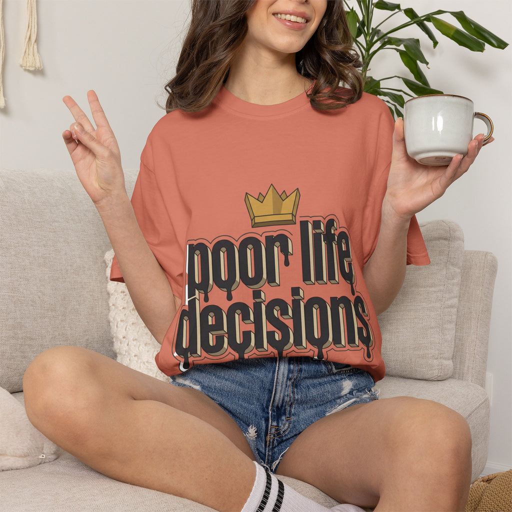 Poor Life Decisions Graphic T-Shirt — Drip Crown Streetwear Tee