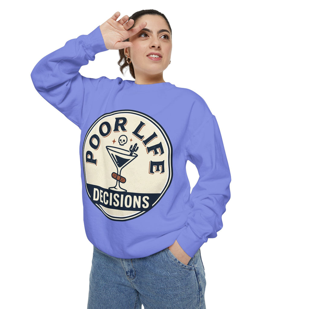Poor Life Decisions Sweatshirt