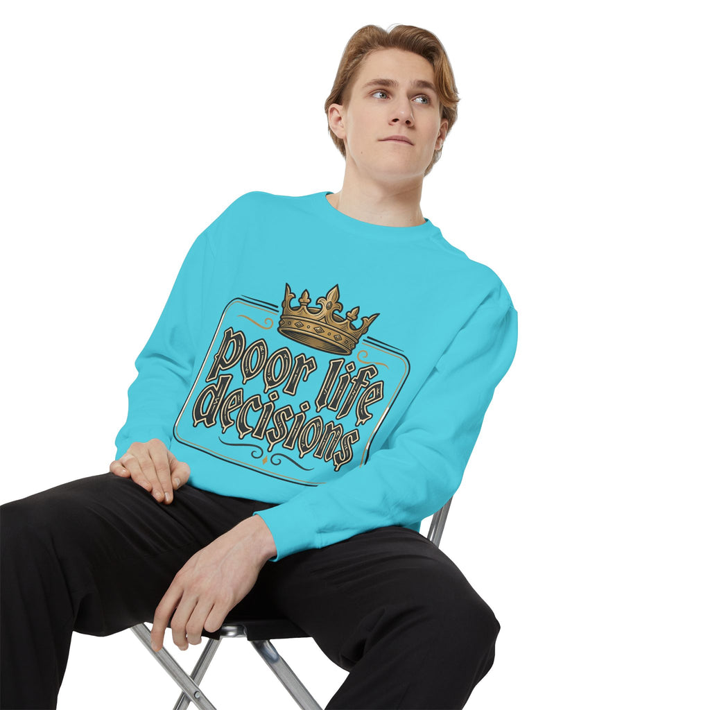 Poor Life Decisions Sweatshirt — Funny Crown Graphic Crewneck