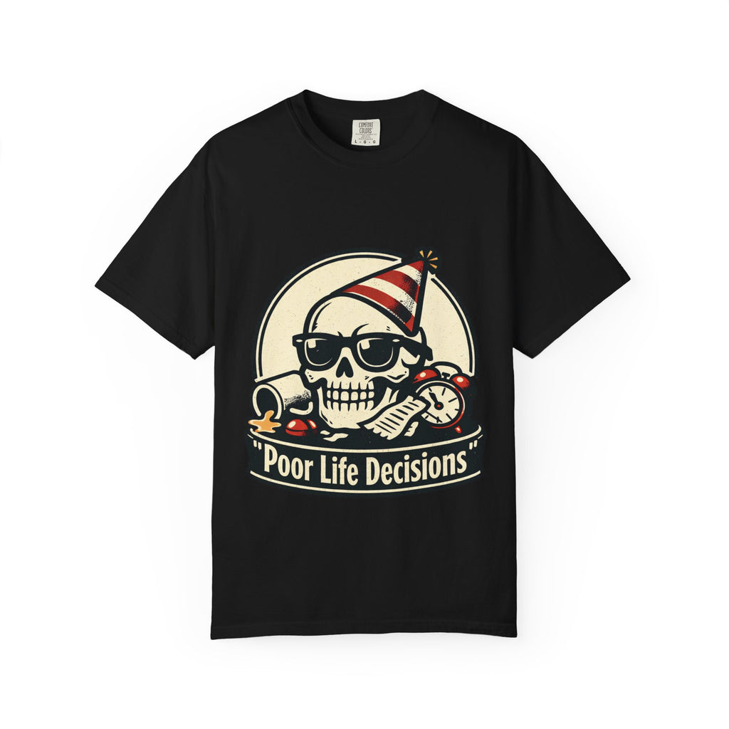Poor Life Decisions Skull T-Shirt