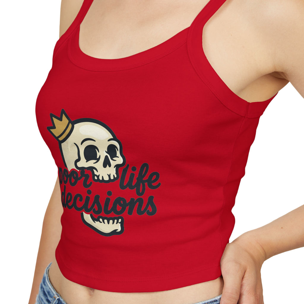 Skull Crown Crop Tank — "poor life decisions" Graphic Spaghetti-Strap Top