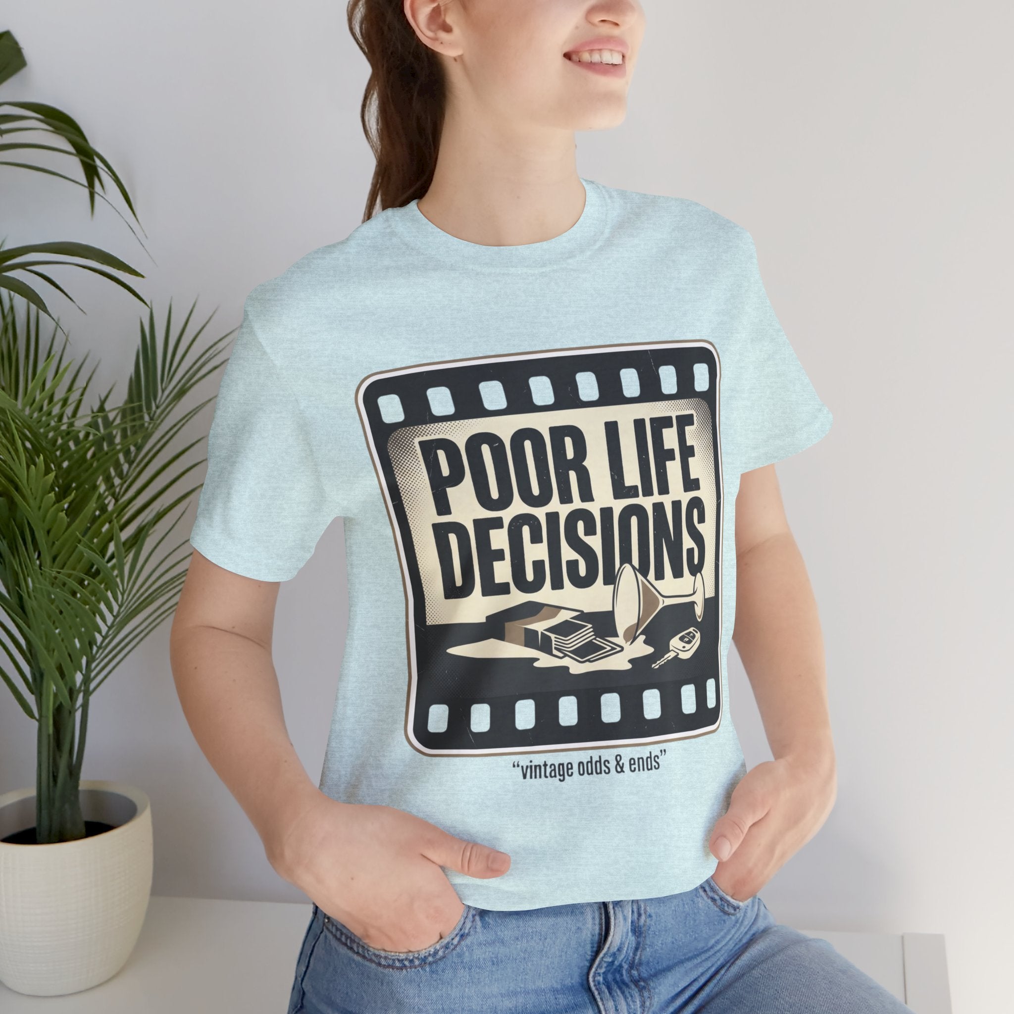 Poor Life Decisions Graphic Tee — Vintage Film Humor T-Shirt