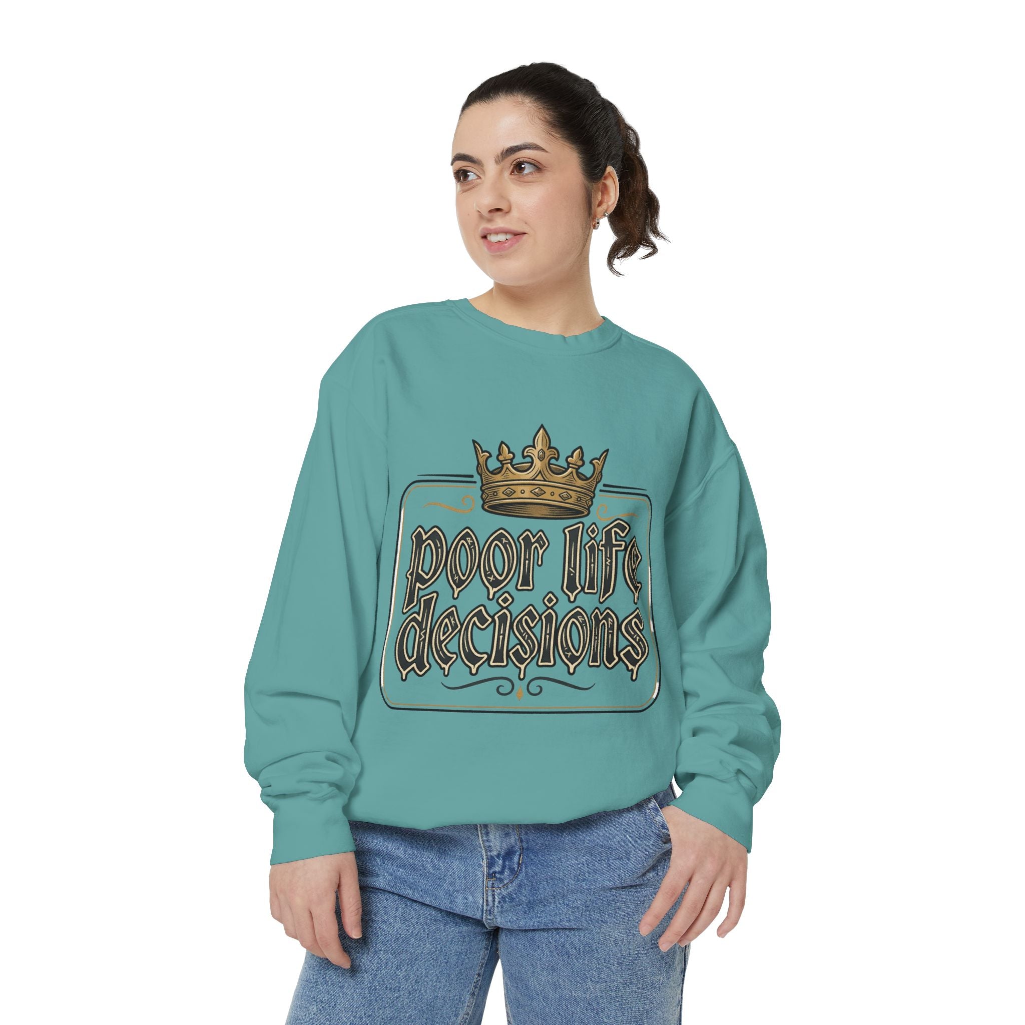 Poor Life Decisions Sweatshirt — Funny Crown Graphic Crewneck