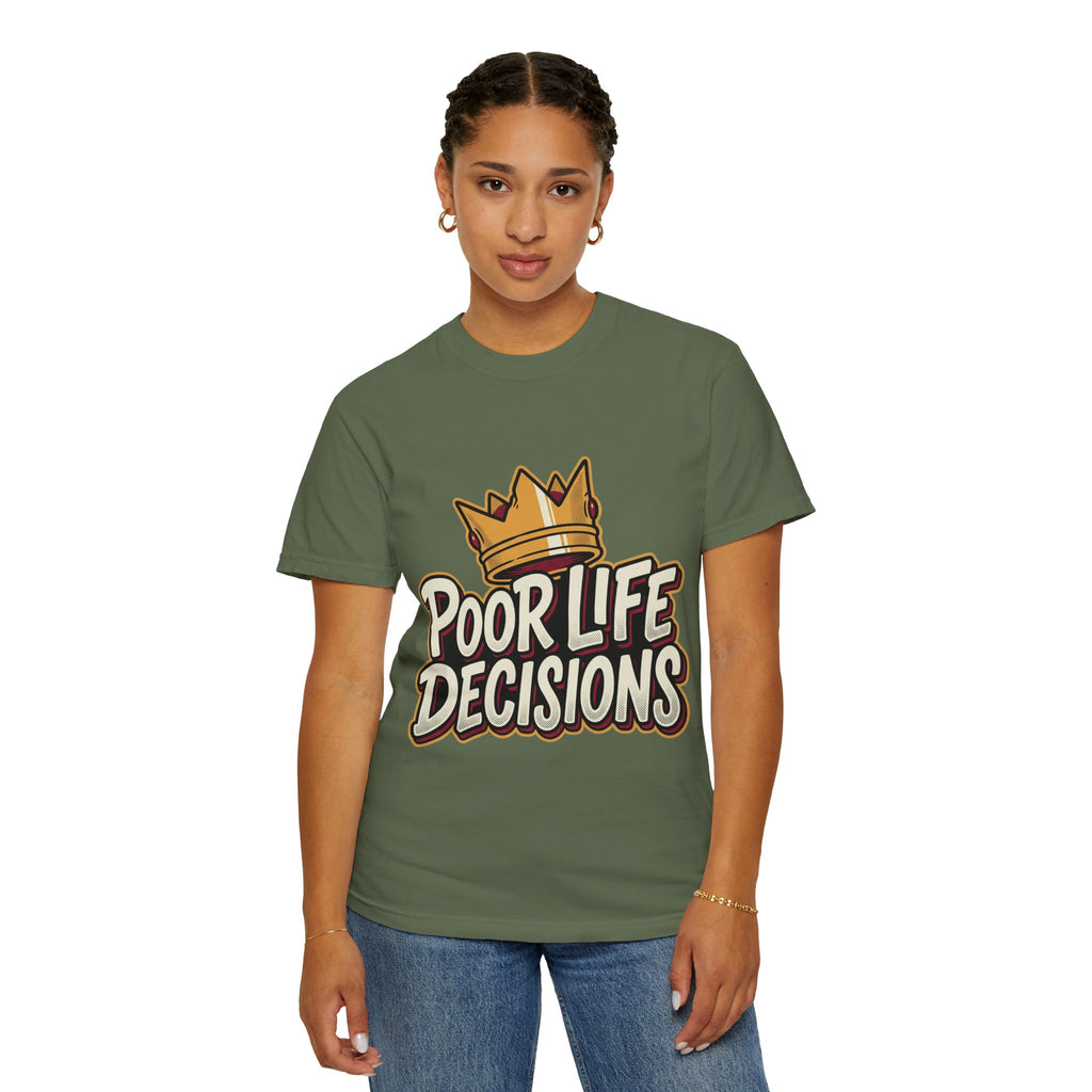 Poor Life Decisions T-Shirt — Funny Crown Graphic Tee
