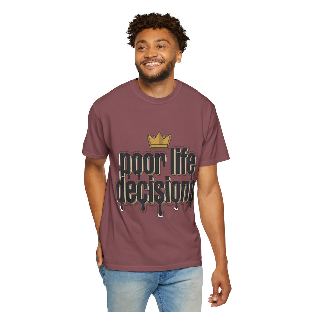 Poor Life Decisions Graphic T-Shirt — Drip Crown Streetwear Tee