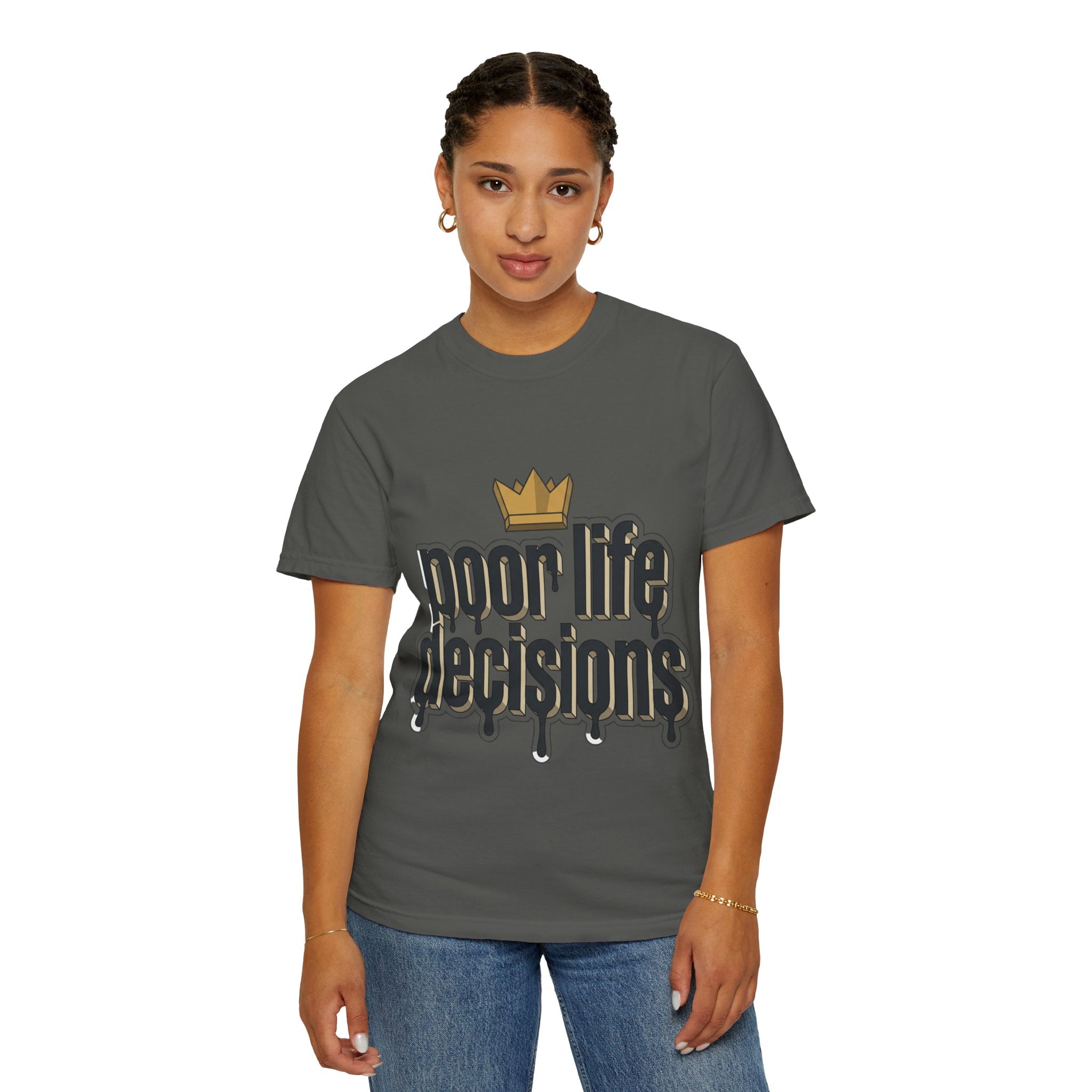 Poor Life Decisions Graphic T-Shirt — Drip Crown Streetwear Tee