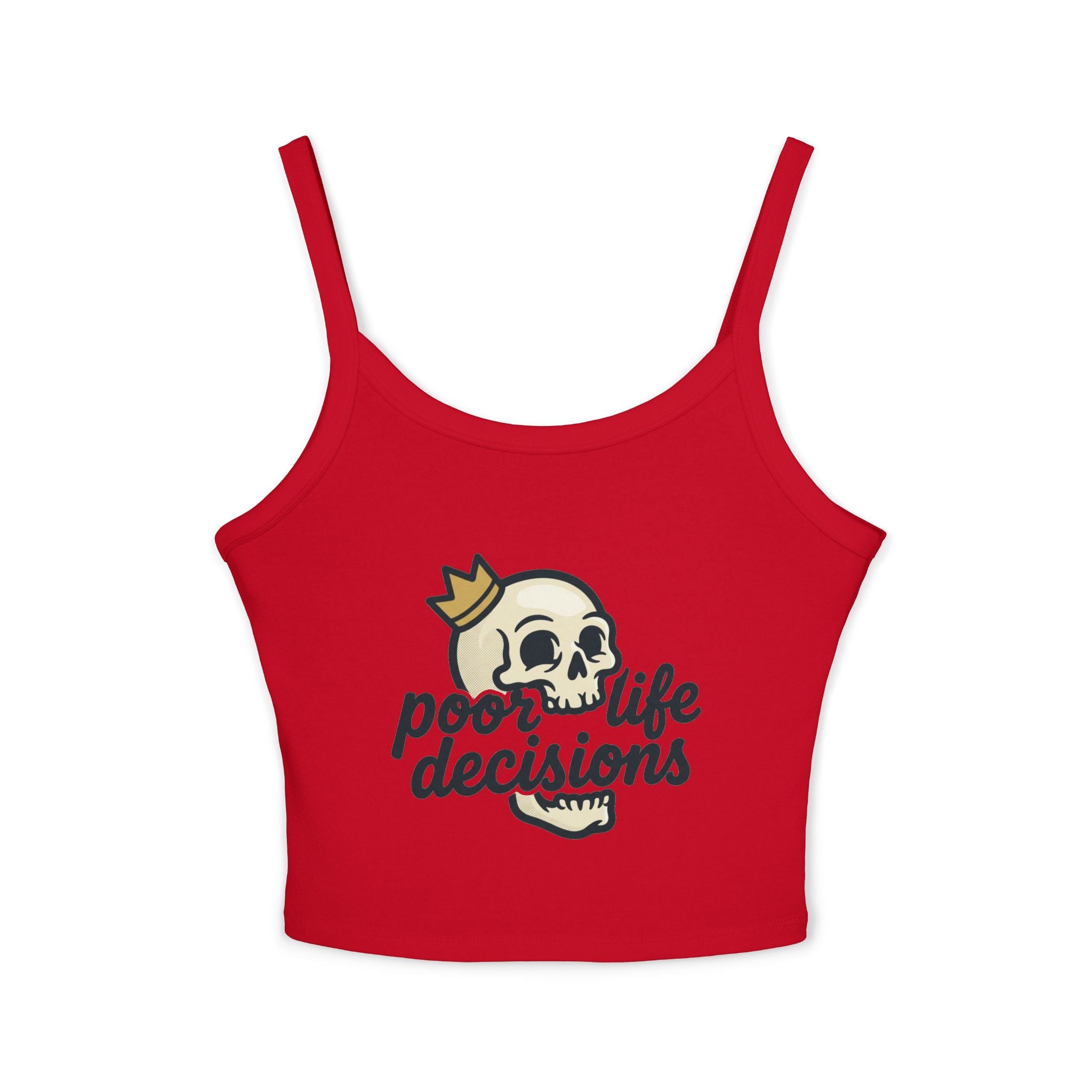 Skull Crown Crop Tank — "poor life decisions" Graphic Spaghetti-Strap Top