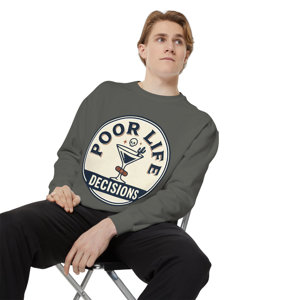 Poor Life Decisions Sweatshirt