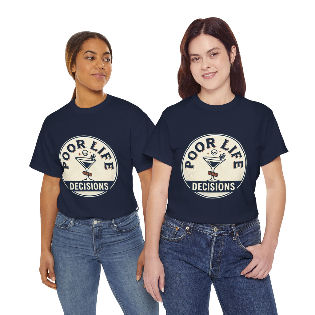 T-Shirt — "Poor Life Decisions" Cocktail Graphic Tee