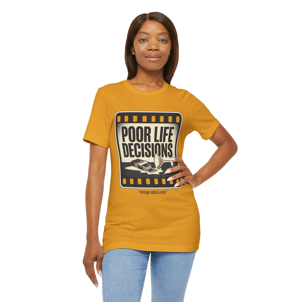 Poor Life Decisions Graphic Tee — Vintage Film Humor T-Shirt