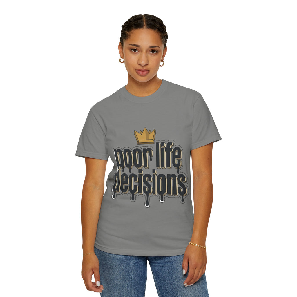 Poor Life Decisions Graphic T-Shirt — Drip Crown Streetwear Tee