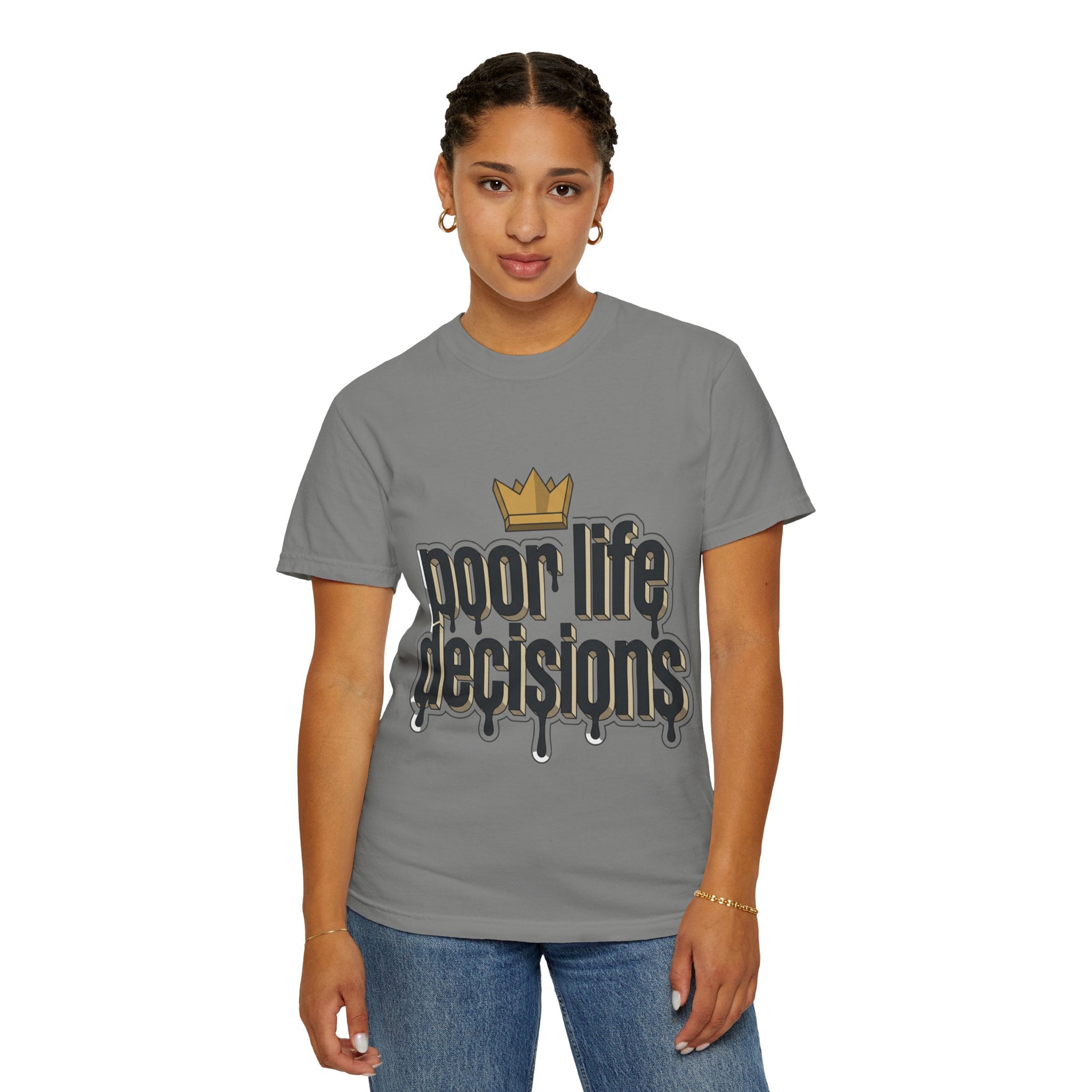 Poor Life Decisions Graphic T-Shirt — Drip Crown Streetwear Tee