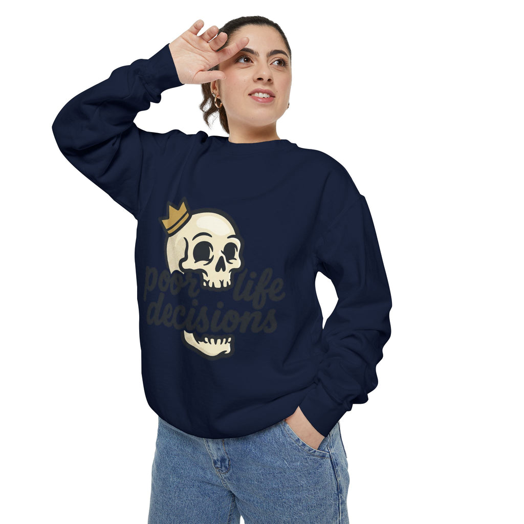 Poor Life Decisions Sweatshirt — Funny Graphic Crewneck with Crown Design