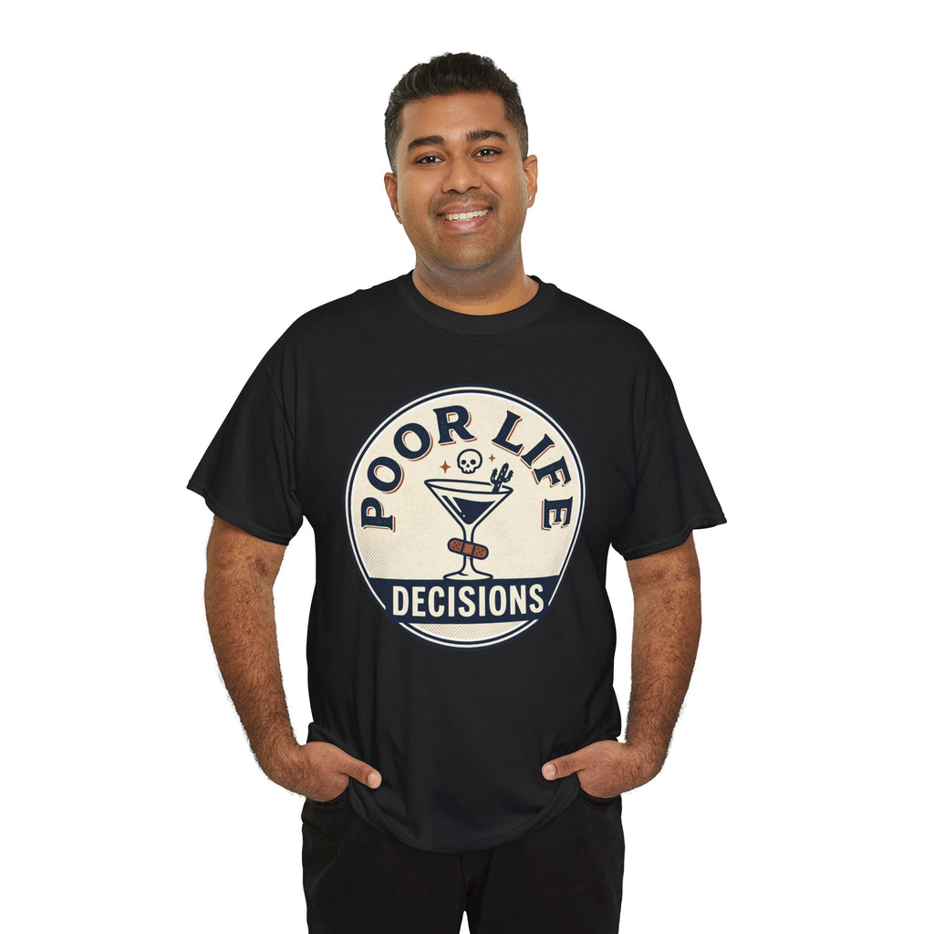 Poor Life Decisions T-Shirt — Funny Cocktail Graphic Tee for Party Lovers