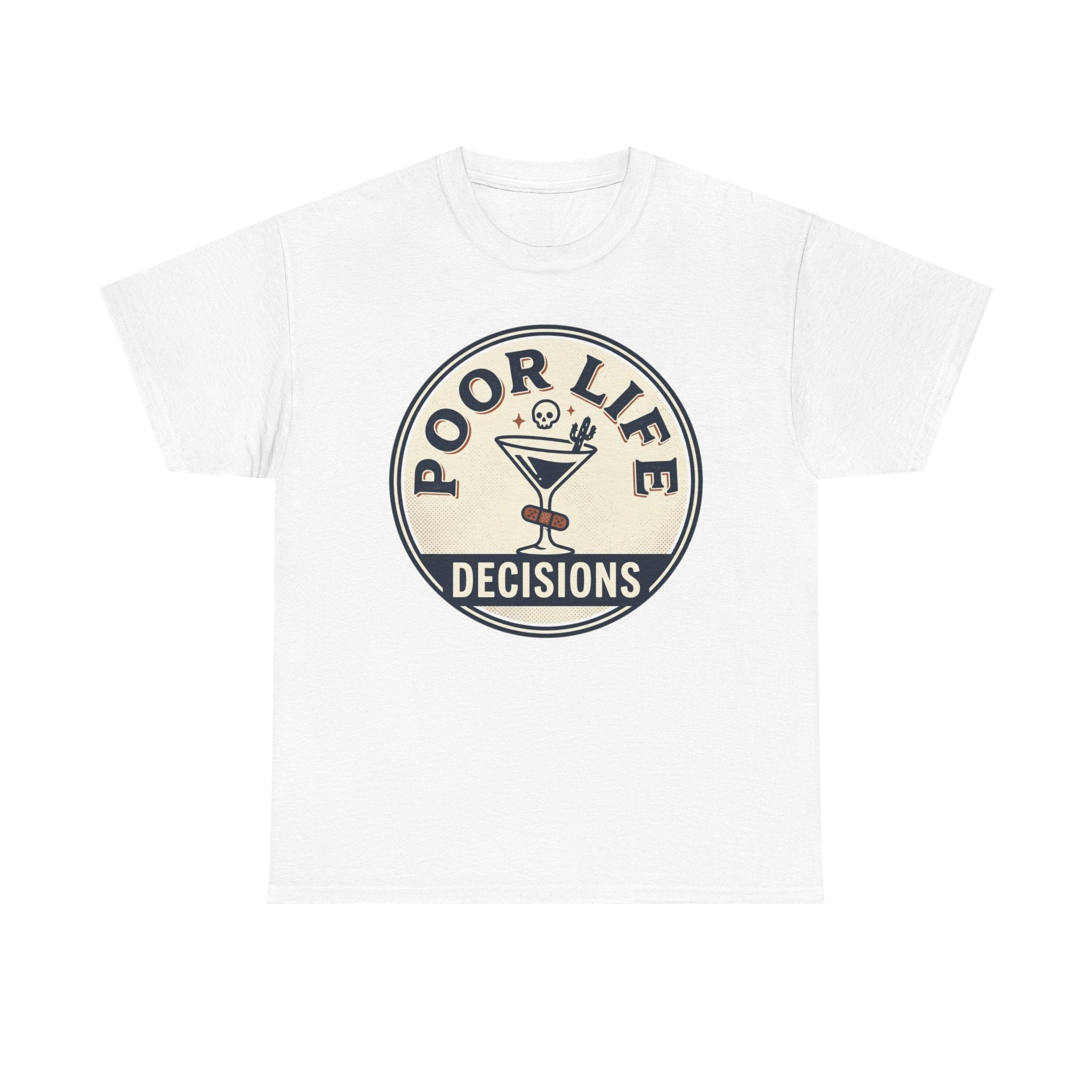 Poor Life Decisions T-Shirt — Funny Cocktail Graphic Tee for Party Lovers
