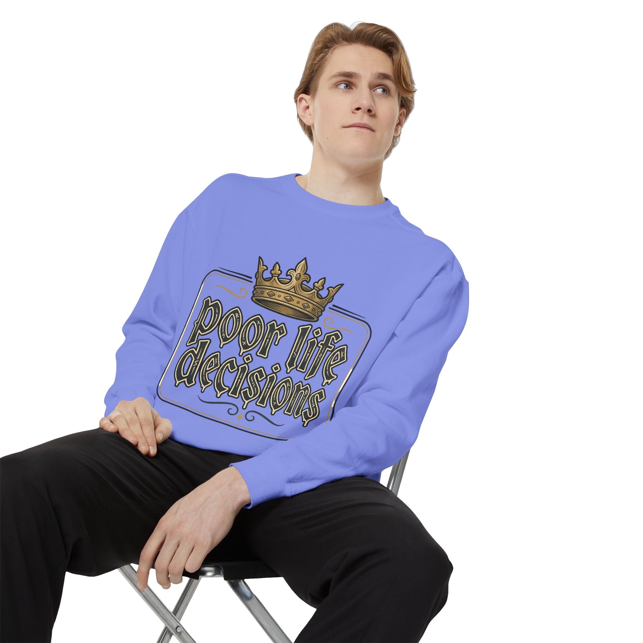 Poor Life Decisions Sweatshirt — Funny Crown Graphic Crewneck