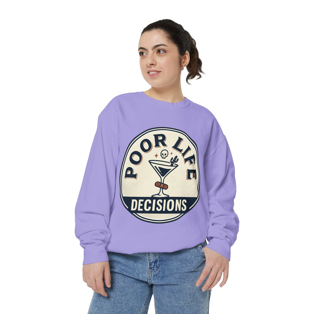 Poor Life Decisions Sweatshirt