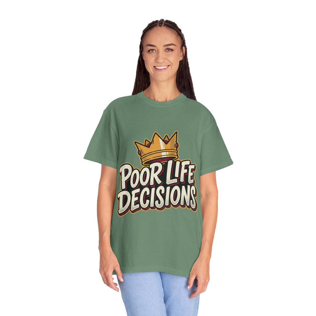 Poor Life Decisions T-Shirt — Funny Crown Graphic Tee