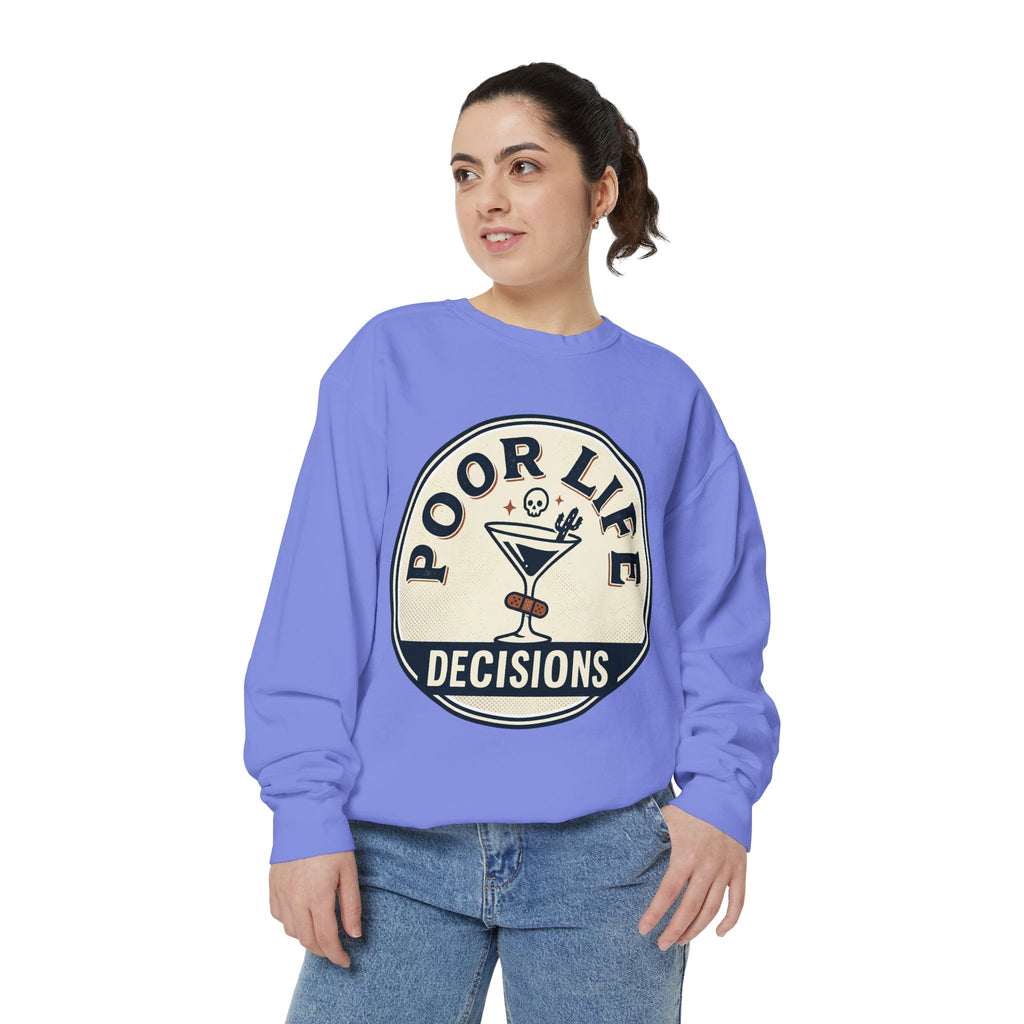 Poor Life Decisions Sweatshirt