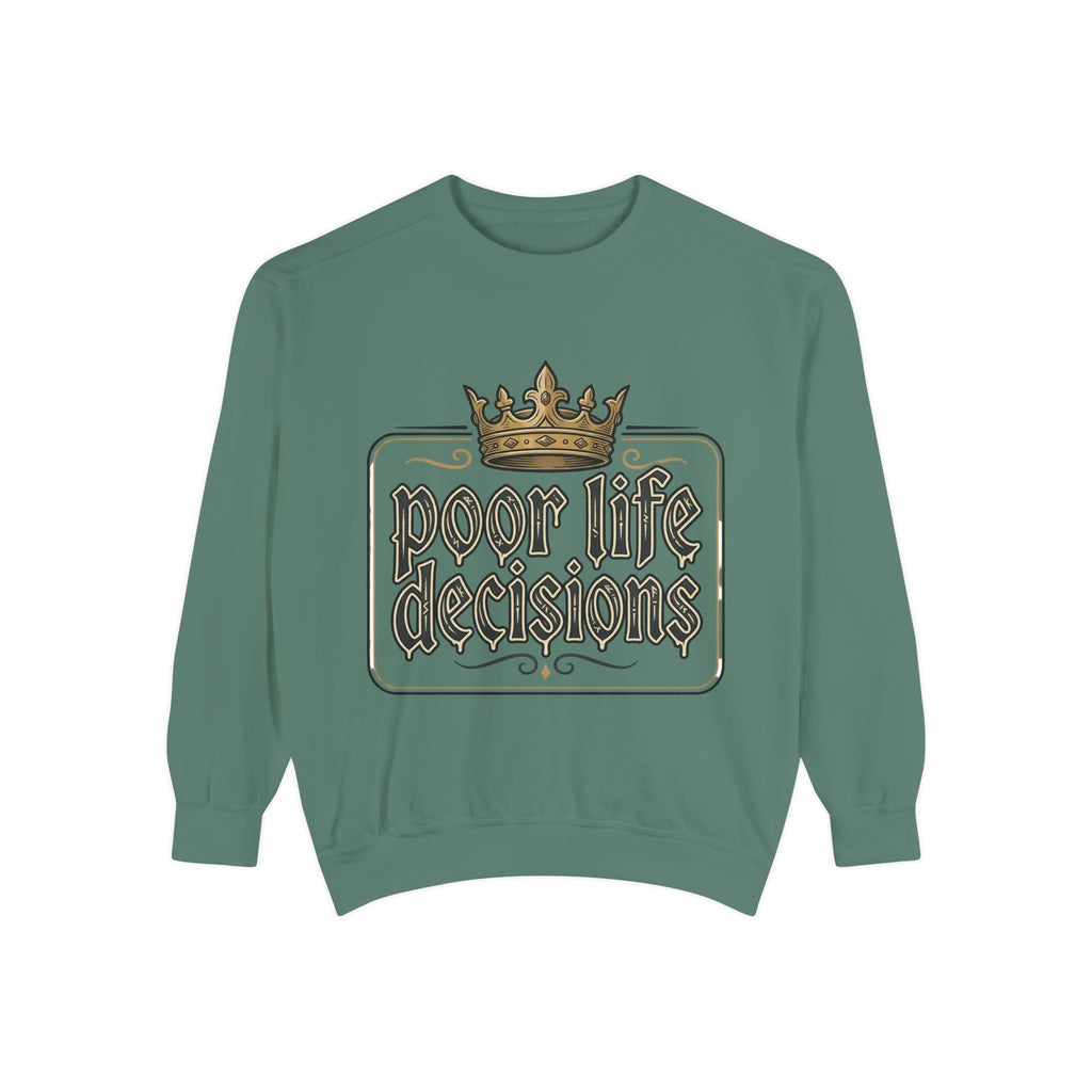 Poor Life Decisions Sweatshirt — Funny Crown Graphic Crewneck