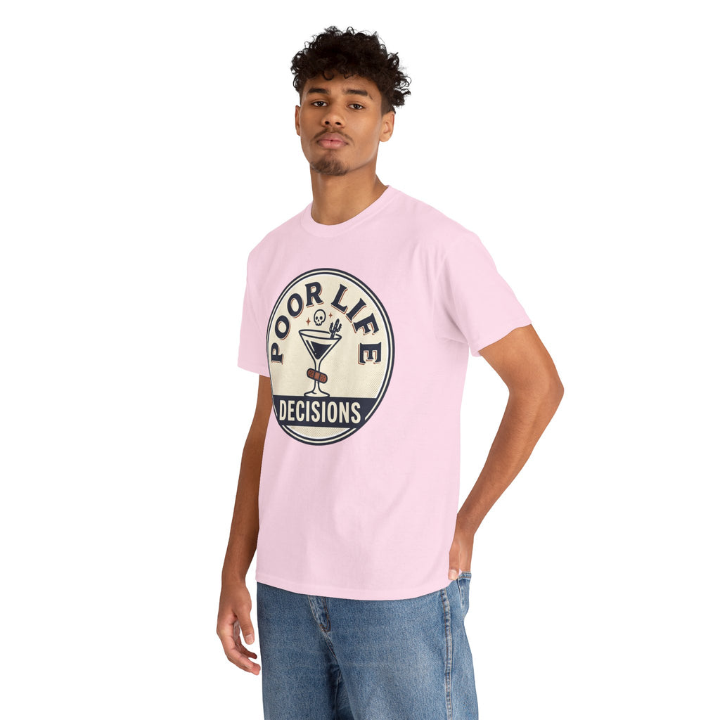 Poor Life Decisions T-Shirt — Funny Cocktail Graphic Tee for Party Lovers