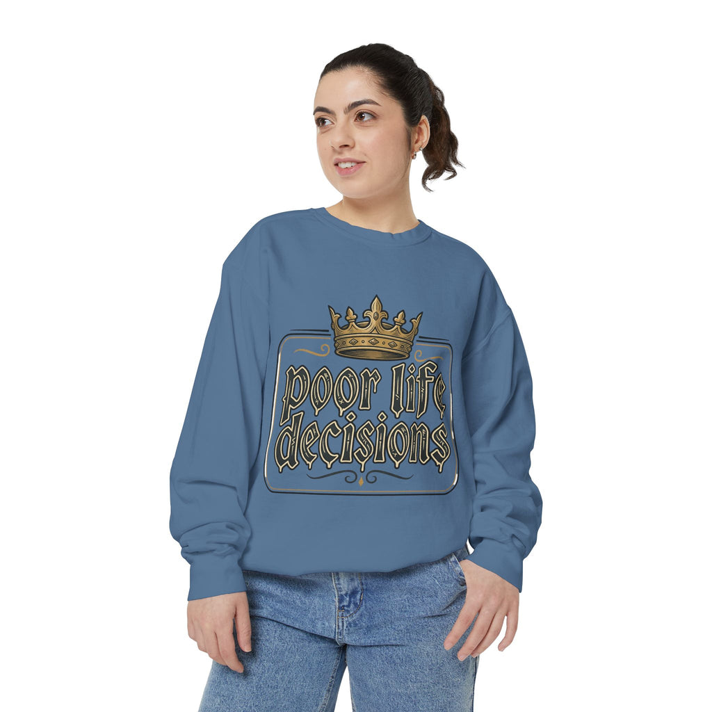 Poor Life Decisions Sweatshirt — Funny Crown Graphic Crewneck