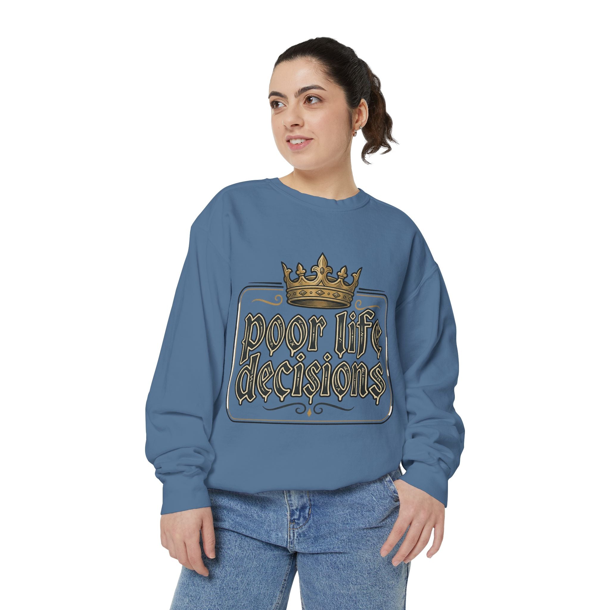 Poor Life Decisions Sweatshirt — Funny Crown Graphic Crewneck