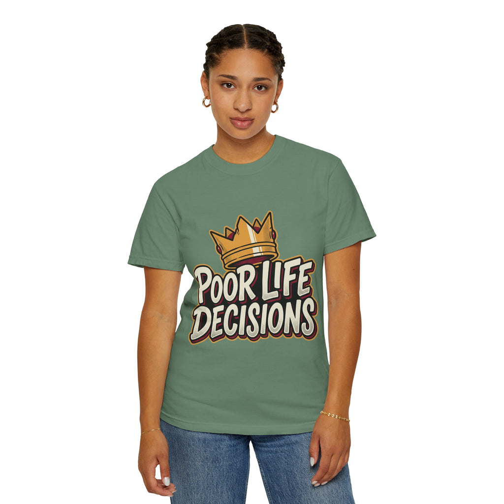 Poor Life Decisions T-Shirt — Funny Crown Graphic Tee