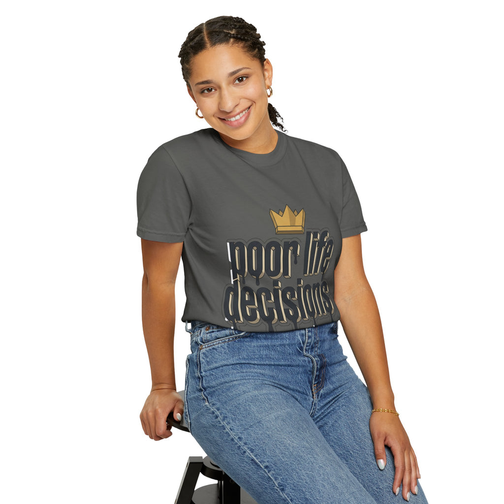 Poor Life Decisions Graphic T-Shirt — Drip Crown Streetwear Tee