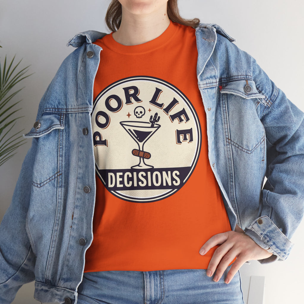 Poor Life Decisions T-Shirt — Funny Cocktail Graphic Tee for Party Lovers