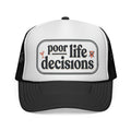 Trucker Hat - "Poor Life Decisions" Retro Mesh Cap
