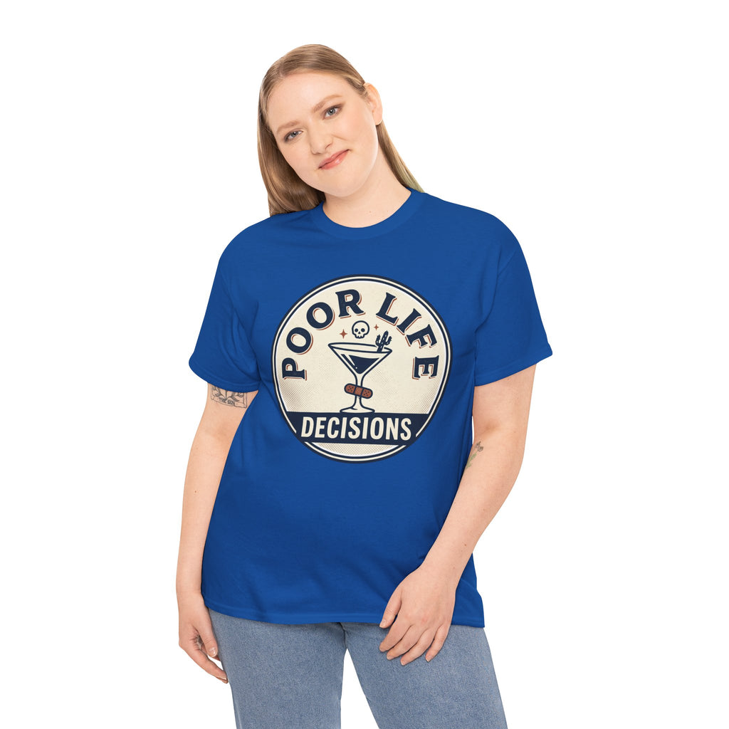 Poor Life Decisions T-Shirt — Funny Cocktail Graphic Tee for Party Lovers