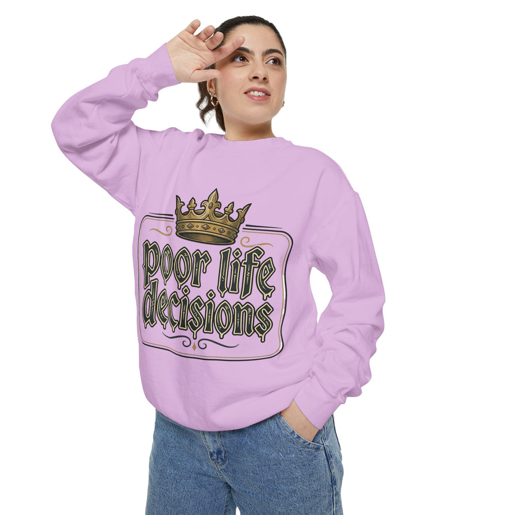 Poor Life Decisions Sweatshirt — Funny Crown Graphic Crewneck