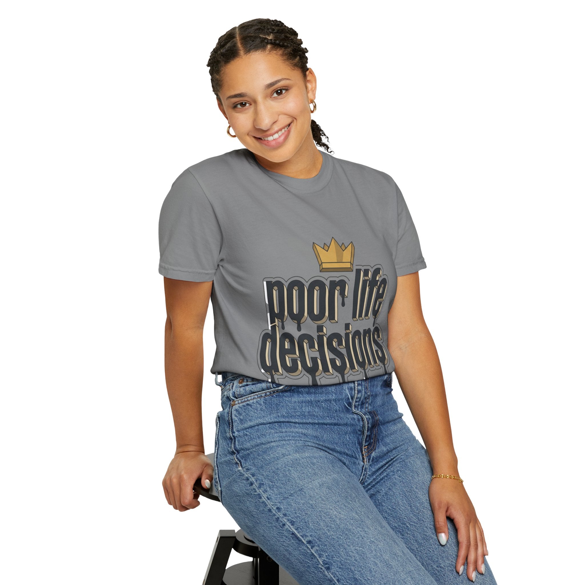 Poor Life Decisions Graphic T-Shirt — Drip Crown Streetwear Tee