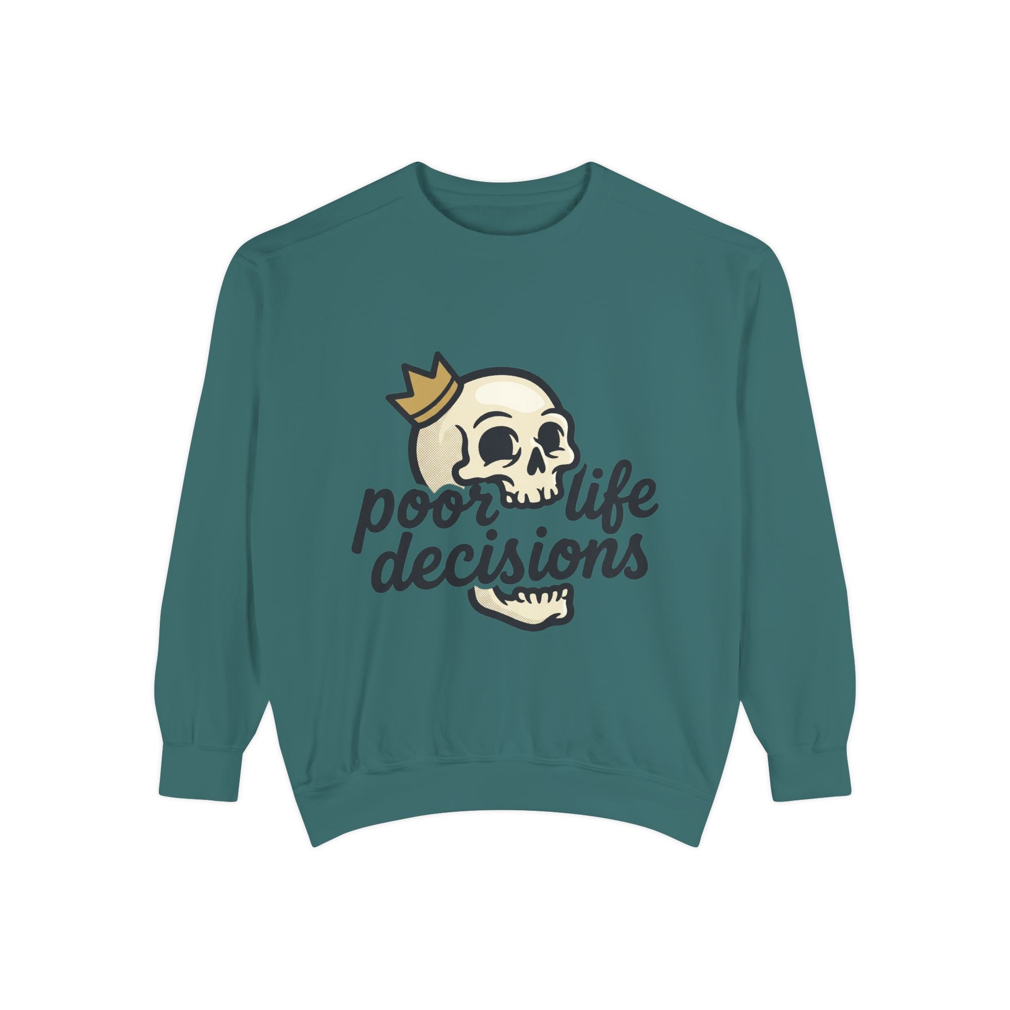 Poor Life Decisions Sweatshirt — Funny Graphic Crewneck with Crown Design