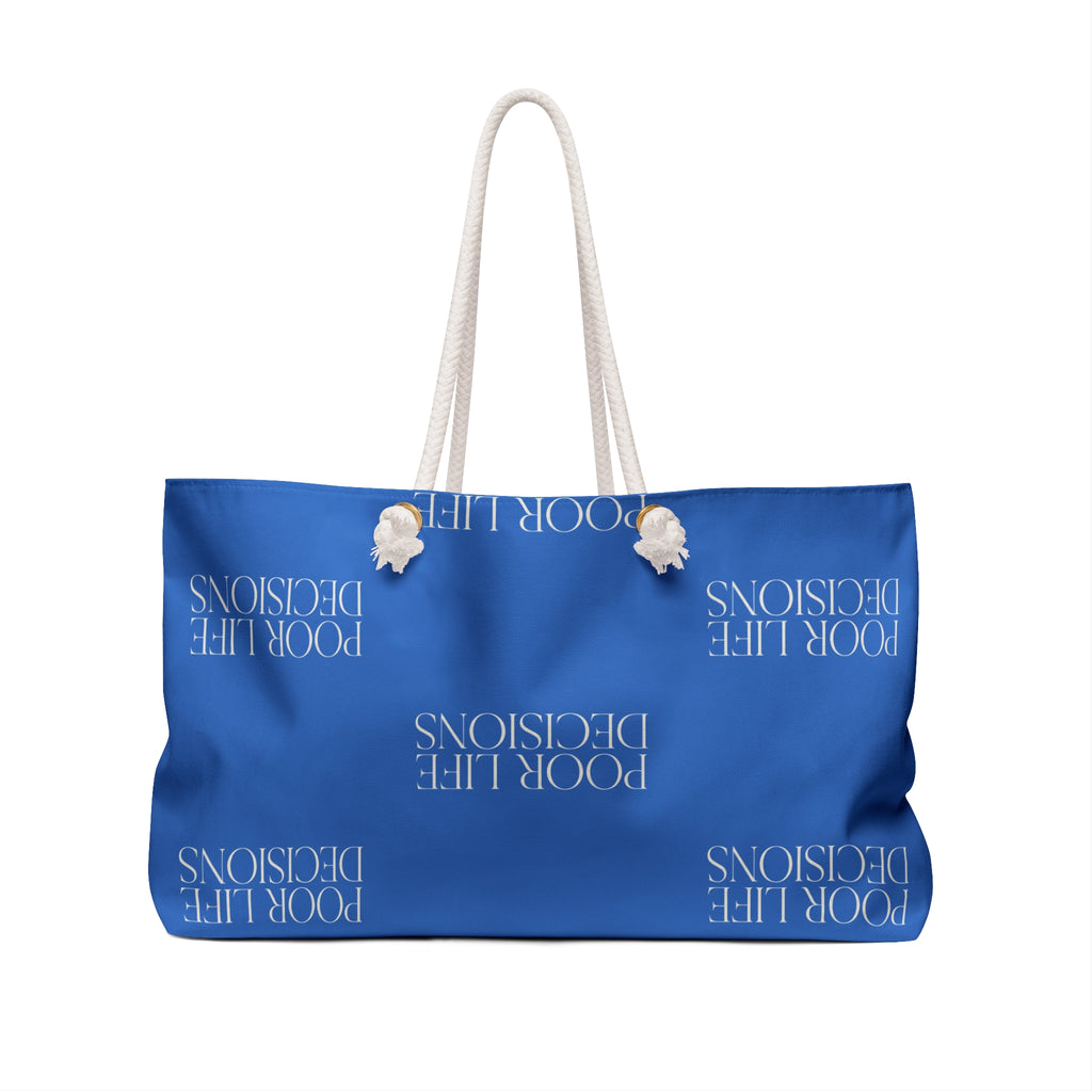 Weekender Bag — "Poor Life Decisions" Blue Travel Tote