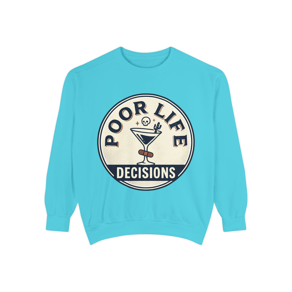 Poor Life Decisions Sweatshirt