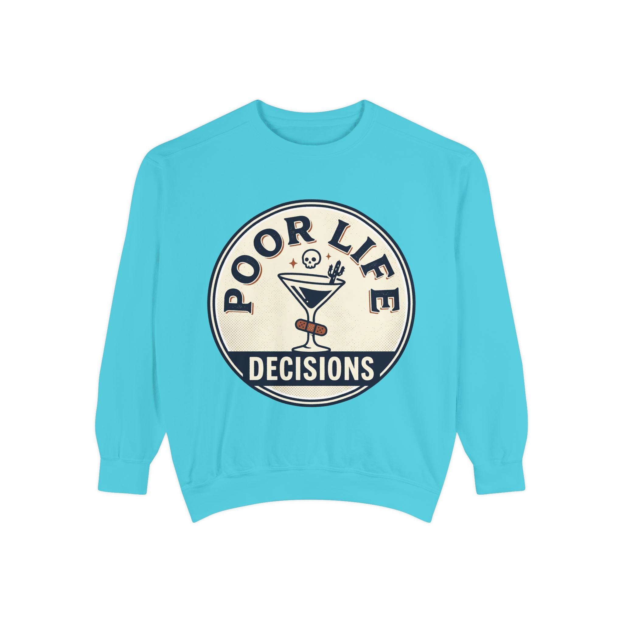Poor Life Decisions Sweatshirt