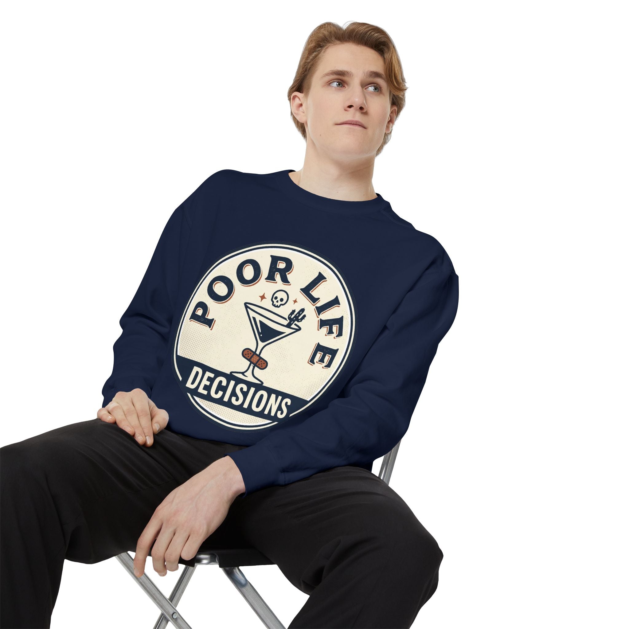 Poor Life Decisions Sweatshirt