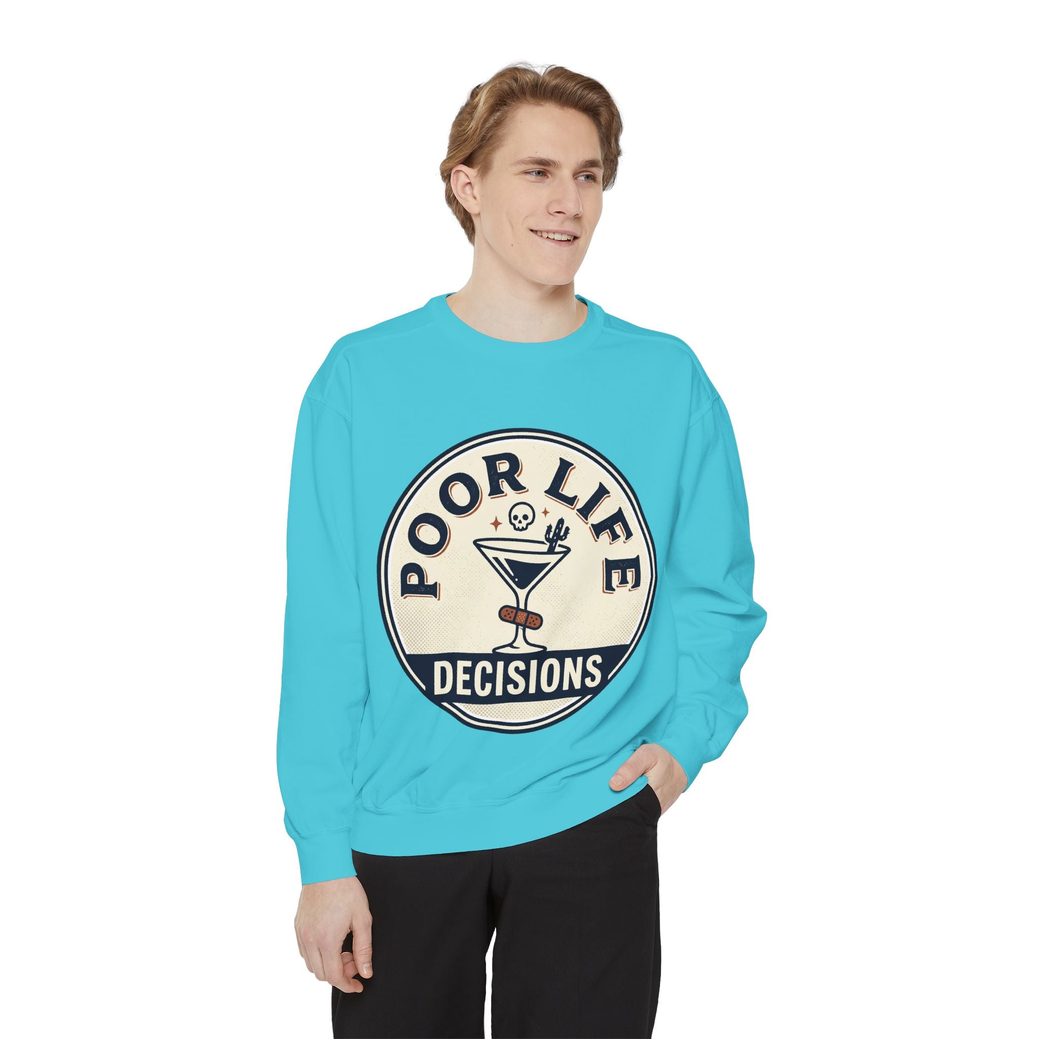 Poor Life Decisions Sweatshirt