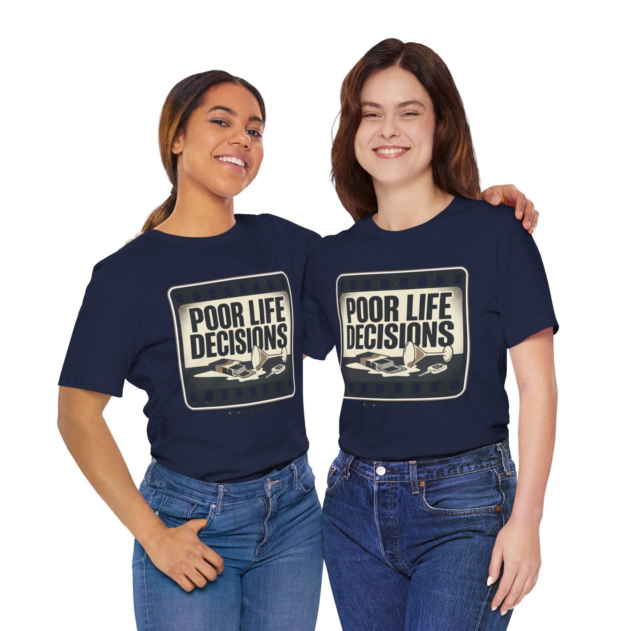 Poor Life Decisions Graphic Tee — Vintage Film Humor T-Shirt