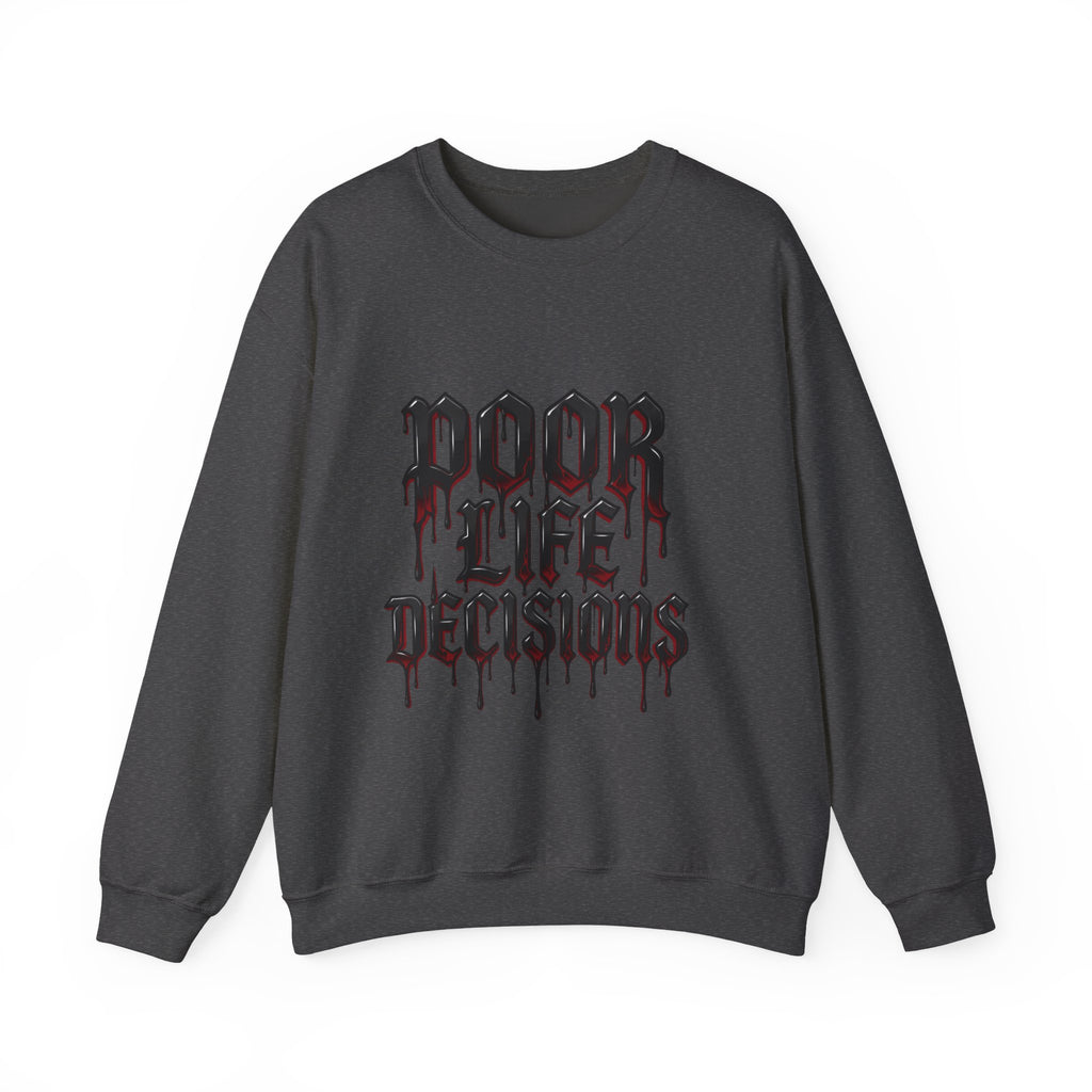 Poor Life Decisions Sweatshirt – Gothic Drip Graphic Crewneck