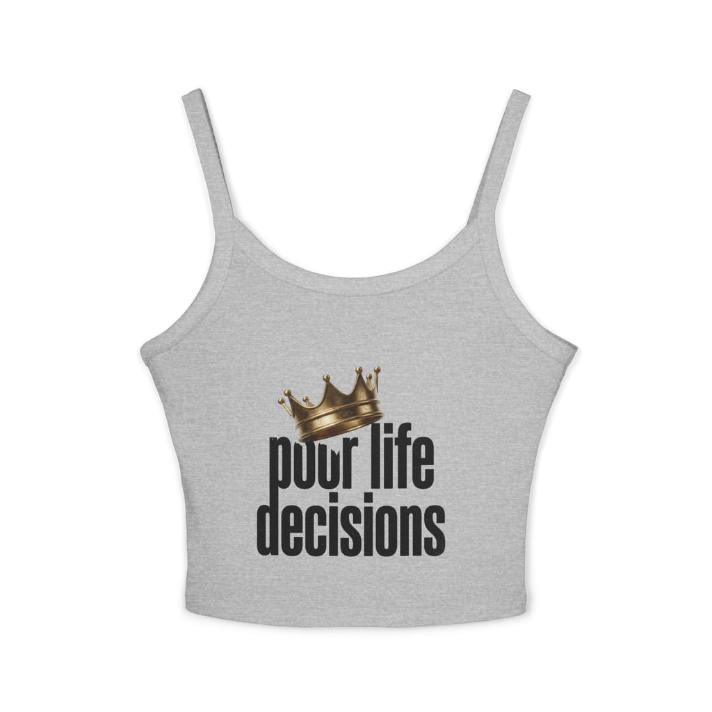 Spaghetti Tank Top - "Poor Life Decisions" Crown Graphic