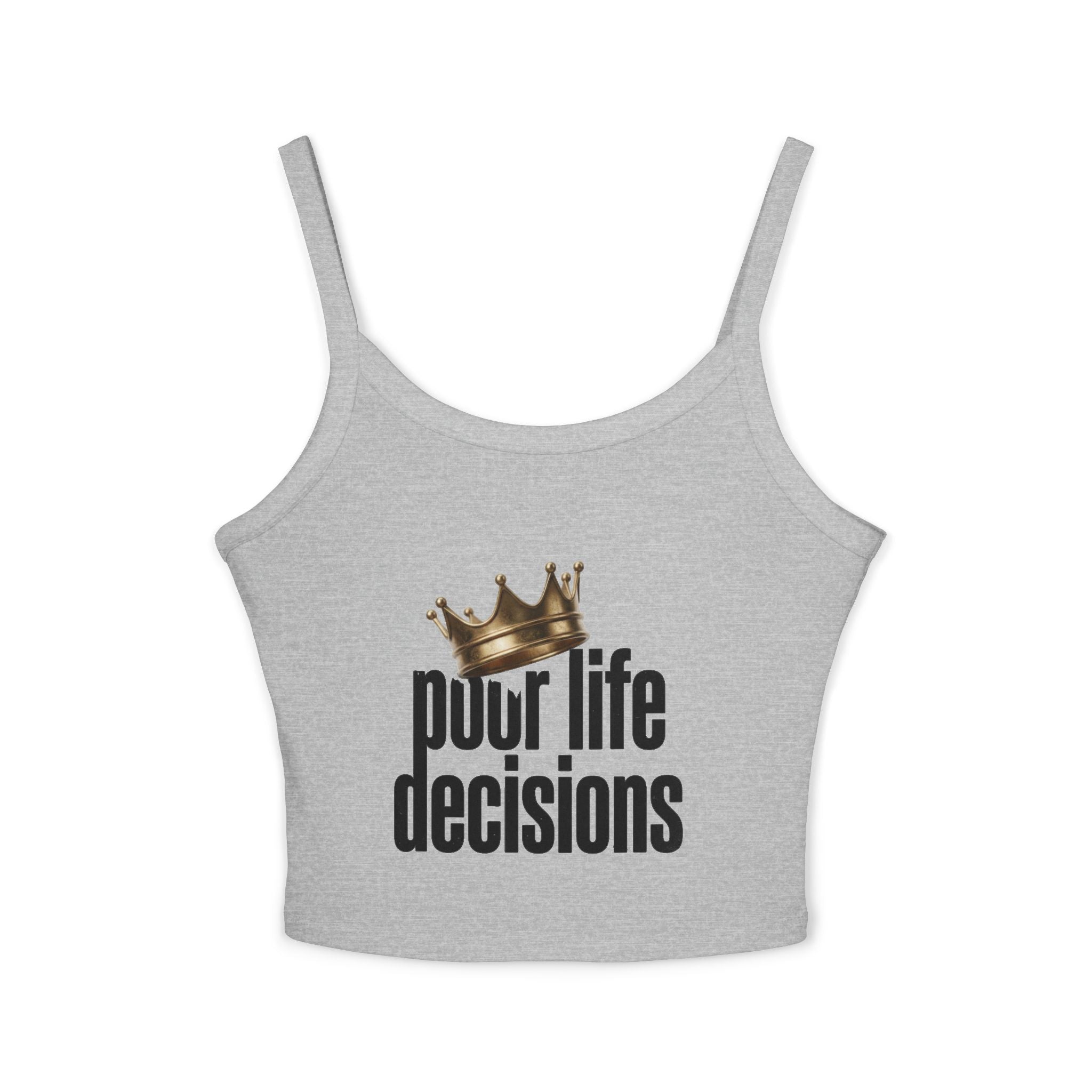 Spaghetti Tank Top - "Poor Life Decisions" Crown Graphic