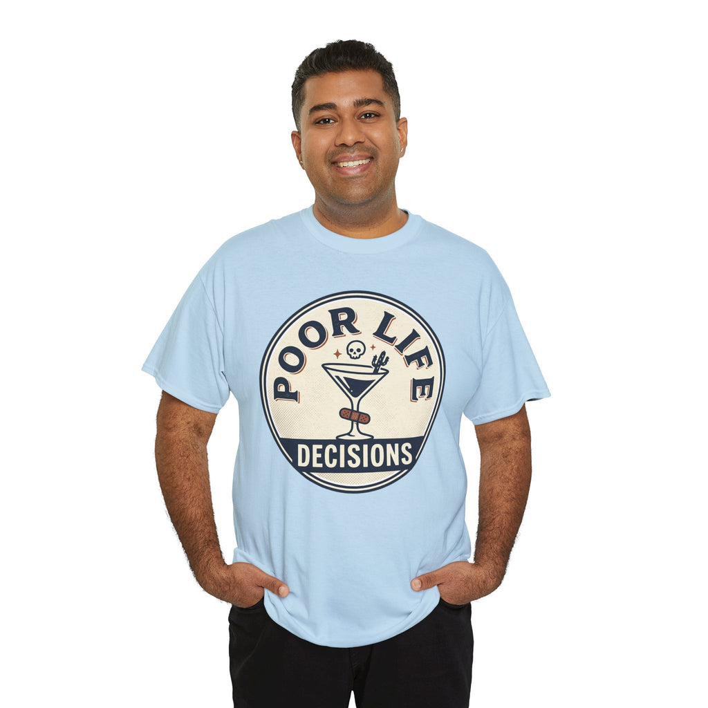 Poor Life Decisions T-Shirt — Funny Cocktail Graphic Tee for Party Lovers