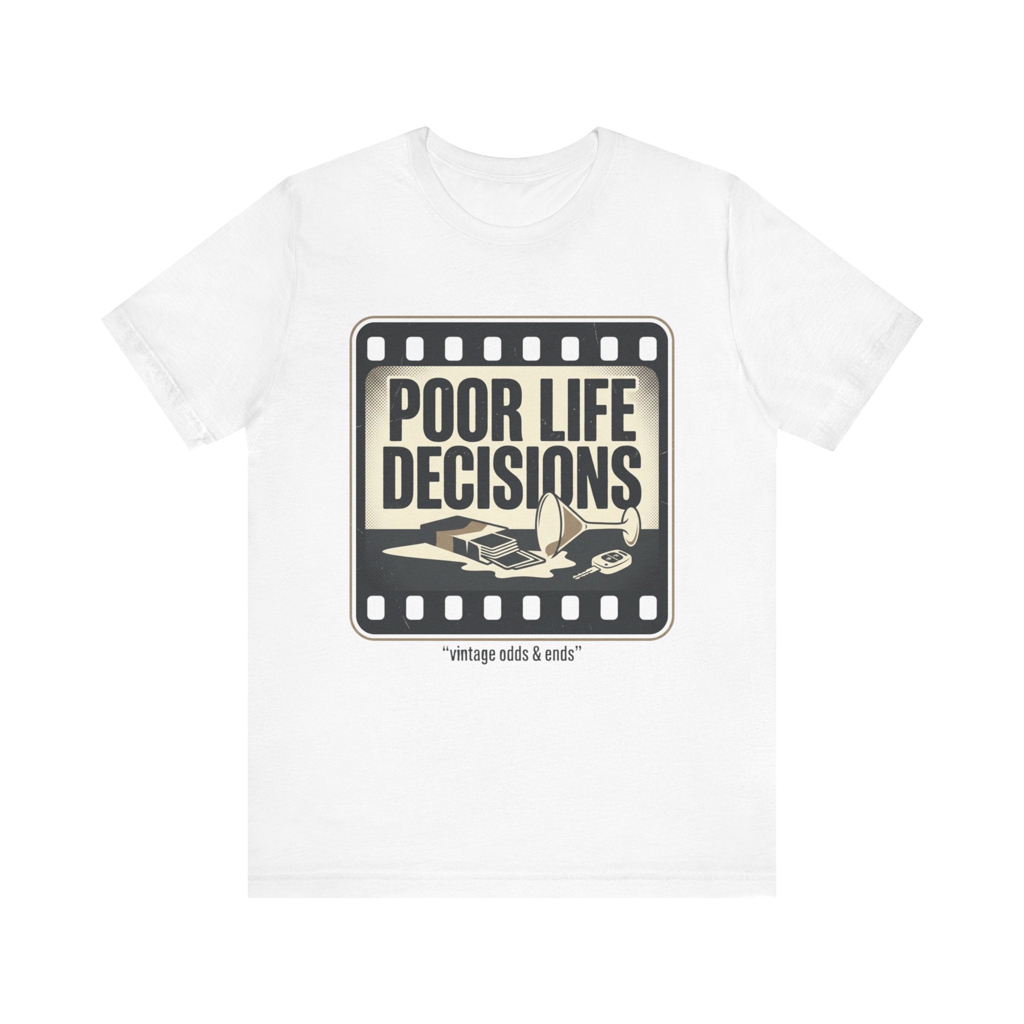 Poor Life Decisions Graphic Tee — Vintage Film Humor T-Shirt