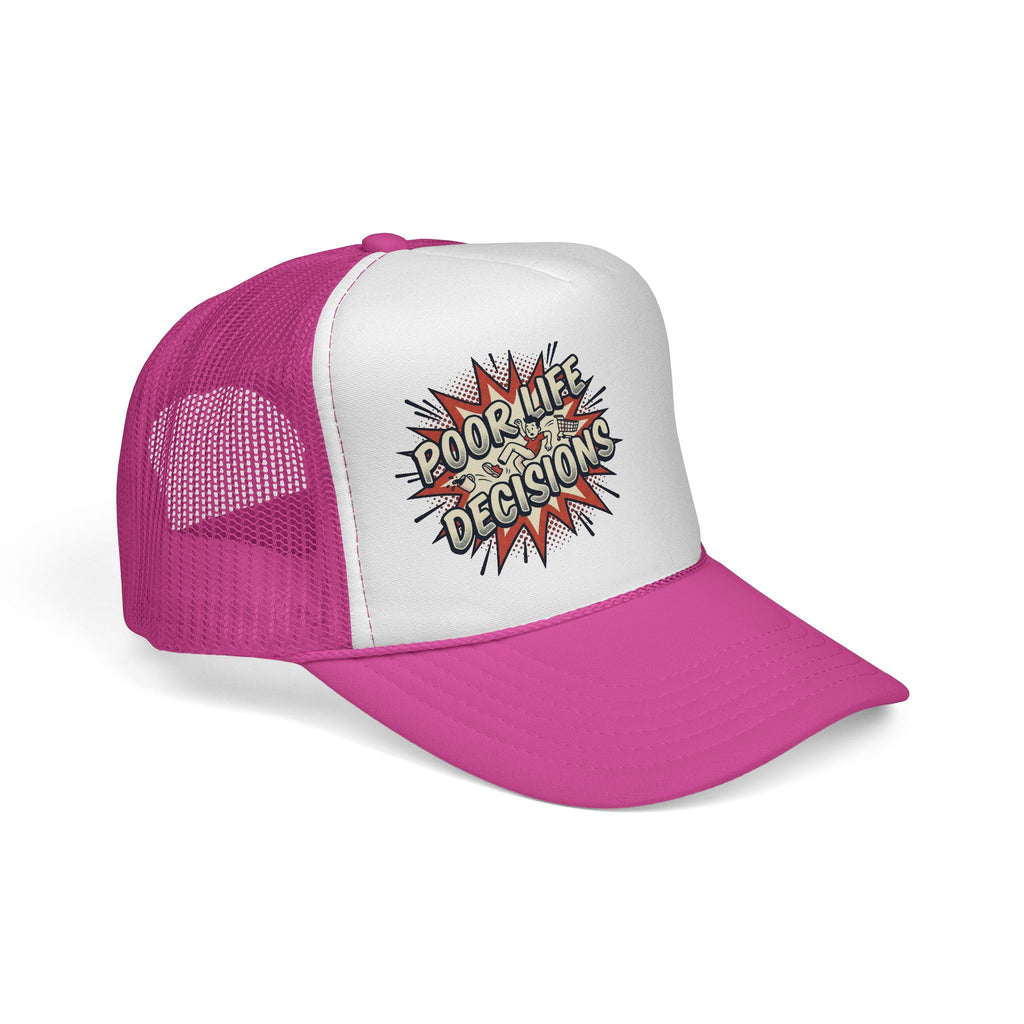 Poor Life Decisions Trucker Cap