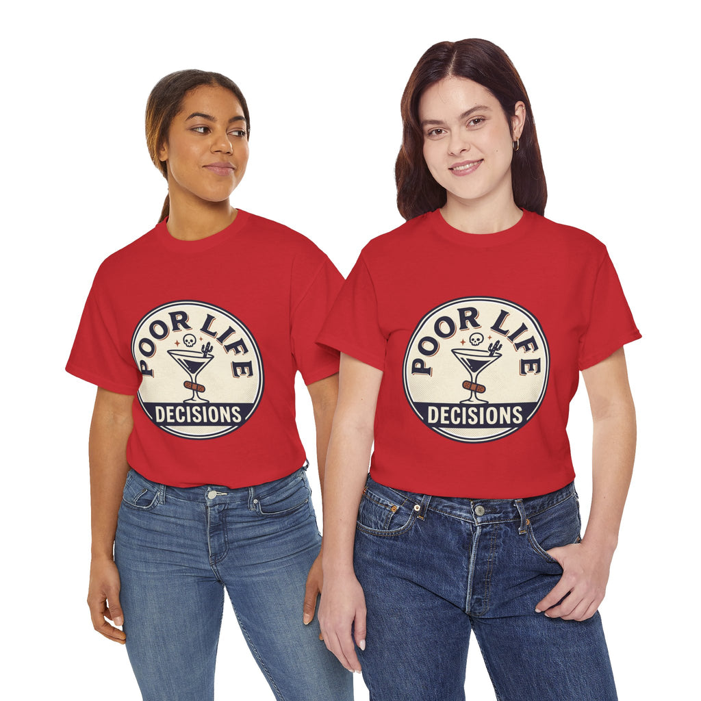 T-Shirt — "Poor Life Decisions" Cocktail Graphic Tee